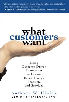 ISBN 9780071408677 What Customers Want: Using Outcome-Driven Innovation to Create Breakthrough Products and Services: U/MCGRAW HILL BOOK CO/Anthony Ulwick 本・雑誌・コミック 画像