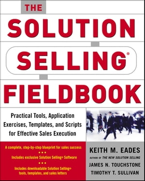 ISBN 9780071456074 The Solution Selling Fieldbook: Practical Tools, Application Exercises, Templates and Scripts for Ef/MCGRAW HILL BOOK CO/Keith M. Eades 本・雑誌・コミック 画像