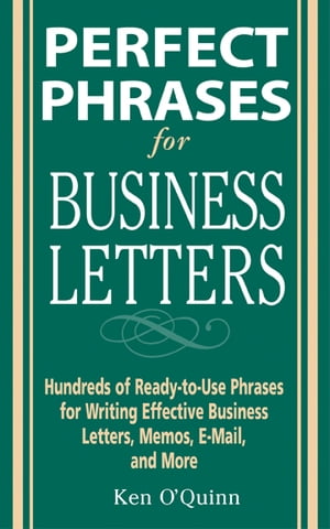 ISBN 9780071459761 Perfect Phrases for Business Letters/MCGRAW HILL BOOK CO/Ken O'Quinn 本・雑誌・コミック 画像