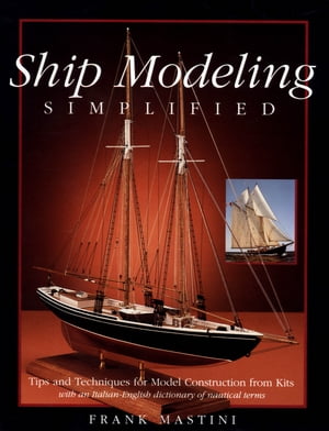 ISBN 9780071558679 Ship Modeling Simplified: Tips and Techniques for Model Construction from Kits/INTL MARINE PUBL/Frank Mastini 本・雑誌・コミック 画像