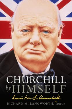 ISBN 9780091918521 Churchill by Himself: The Life, Times and Opinions of Winston Churchill in His Own Words / Sir Winston S. Churchill 本・雑誌・コミック 画像