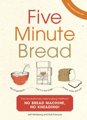 ISBN 9780091938949 Five Minute BreadThe revolutionary new baking method: no bread machine, no kneading! Jeffrey Hertzberg 本・雑誌・コミック 画像