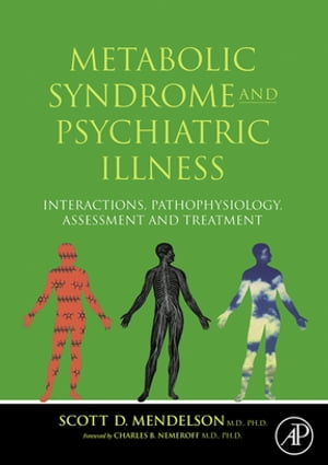 ISBN 9780123742407 Metabolic Syndrome and Psychiatric Illness: Interactions, Pathophysiology, Assessment and Treatment /ACADEMIC PR INC/Scott D. Mendelson 本・雑誌・コミック 画像