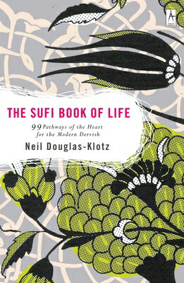 ISBN 9780142196359 The Sufi Book of Life: 99 Pathways of the Heart for the Modern Dervish/PENGUIN GROUP/Neil Douglas-Klotz 本・雑誌・コミック 画像