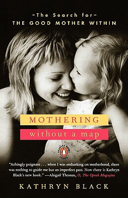 ISBN 9780143034865 Mothering Without a Map: The Search for the Good Mother Within/WRITERS DIGEST/Kathryn Black 本・雑誌・コミック 画像