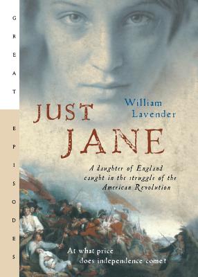 ISBN 9780152054724 Just Jane: A Daughter of England Caught in the Struggle of the American Revolution/HOUGHTON MIFFLIN/William Lavender 本・雑誌・コミック 画像