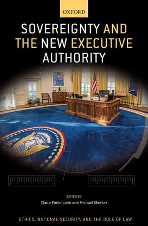 ISBN 9780190922542 Sovereignty and the New Executive Authority 本・雑誌・コミック 画像