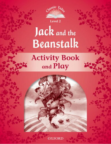 ISBN 9780194238991 Oxford University Press Classic Tales 2nd Edition Level 2 Jack And The Beanstalk Activity Book & Play 本・雑誌・コミック 画像