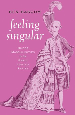 ISBN 9780197687505 Feeling Singular: Queer Masculinities in the Early United States/OXFORD UNIV PR USA/Ben Bascom 本・雑誌・コミック 画像