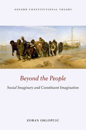 ISBN 9780198799092 Beyond the PeopleSocial Imaginary and Constituent Imagination Zoran Oklopcic 本・雑誌・コミック 画像