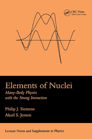 ISBN 9780201627312 Elements of Nuclei: Many-Body Physics with the Strong Interaction/WESTVIEW PR/Philip J. Siemens 本・雑誌・コミック 画像