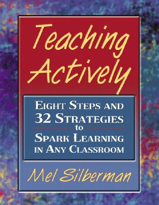 ISBN 9780205455379 Teaching Actively: Eight Steps and 32 Strategies to Spark Learning in Any Classroom/ALLYN & BACON/Mel Silberman 本・雑誌・コミック 画像