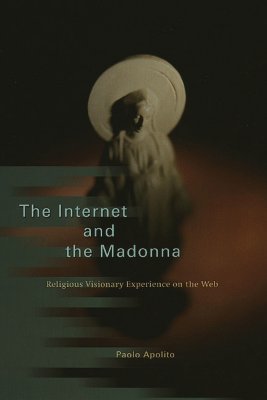 ISBN 9780226021508 The Internet and the Madonna: Religious Visionary Experience on the Web/UNIV OF CHICAGO PR/Paolo Apolito 本・雑誌・コミック 画像