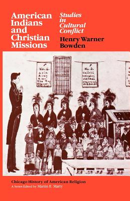 ISBN 9780226068121 American Indians and Christian Missions: Studies in Cultural Conflict Revised/UNIV OF CHICAGO PR/Henry Warner Bowden 本・雑誌・コミック 画像