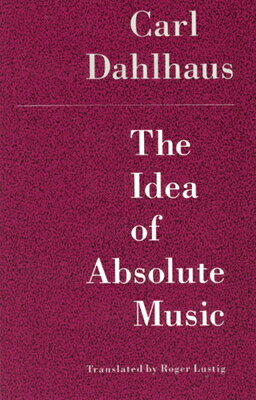 ISBN 9780226134871 The Idea of Absolute Music/UNIV OF CHICAGO PR/Carl Dahlhaus 本・雑誌・コミック 画像