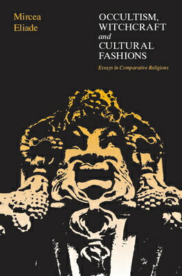 ISBN 9780226203928 Occultism, Witchcraft, and Cultural Fashions: Essays in Comparative Religion Revised/UNIV OF CHICAGO PR/Mircea Eliade 本・雑誌・コミック 画像