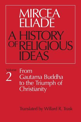 ISBN 9780226204031 History of Religious Ideas, Volume 2: From Gautama Buddha to the Triumph of Christianity Revised/UNIV OF CHICAGO PR/Mircea Eliade 本・雑誌・コミック 画像