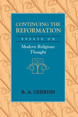 ISBN 9780226288710 Continuing the Reformation: Essays on Modern Religious Thought/UNIV OF CHICAGO PR/B. A. Gerrish 本・雑誌・コミック 画像