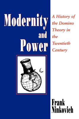 ISBN 9780226586519 Modernity and Power: A History of the Domino Theory in the Twentieth Century/UNIV OF CHICAGO PR/Frank Ninkovich 本・雑誌・コミック 画像