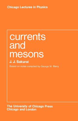 ISBN 9780226733838 Currents and Mesons/UNIV OF CHICAGO PR/J. J. Sakurai 本・雑誌・コミック 画像