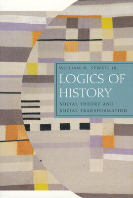 ISBN 9780226749181 Logics of History: Social Theory and Social Transformation/UNIV OF CHICAGO PR/William H. Sewell Jr 本・雑誌・コミック 画像