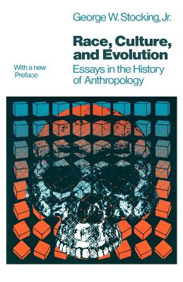 ISBN 9780226774947 Race, Culture, and Evolution: Essays in the History of Anthropology/UNIV OF CHICAGO PR/George W. Stocking Jr 本・雑誌・コミック 画像