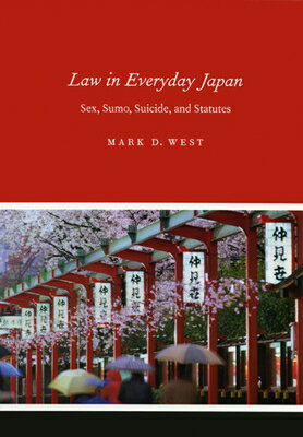 ISBN 9780226894034 Law in Everyday Japan: Sex, Sumo, Suicide, and Statutes/UNIV OF CHICAGO PR/Mark D. West 本・雑誌・コミック 画像