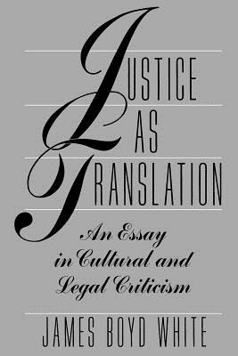 ISBN 9780226894966 Justice as Translation: An Essay in Cultural and Legal Criticism/UNIV OF CHICAGO PR/James Boyd White 本・雑誌・コミック 画像