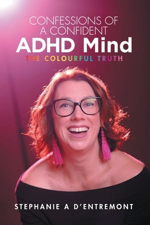 ISBN 9780228853978 Confessions of a Confident ADHD Mind The Colourful Truth Stephanie A D'entremont 本・雑誌・コミック 画像