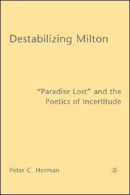 ISBN 9780230602427 Destabilizing Milton: Paradise Lost and the Poetics of Incertitude 2005/SPRINGER NATURE/P. Herman 本・雑誌・コミック 画像
