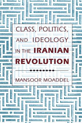 ISBN 9780231078672 Class, Politics, and Ideology in the Iranian Revolution Revised/COLUMBIA UNIV PR/Mansoor Moaddel 本・雑誌・コミック 画像