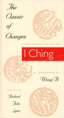 ISBN 9780231082945 The Classic of Changes: A New Translation of the I Ching as Interpreted by Wang Bi/COLUMBIA UNIV PR/Richard John Lynn 本・雑誌・コミック 画像