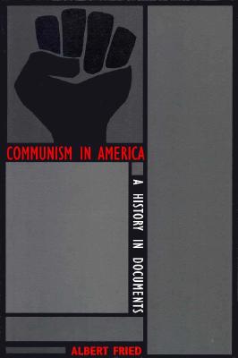 ISBN 9780231102353 Communism in America: A History in Documents/COLUMBIA UNIV PR/Albert Fried 本・雑誌・コミック 画像