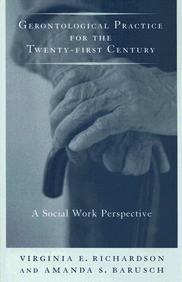 ISBN 9780231107488 Gerontological Practice for the Twenty-First Century: A Social Work Perspective/COLUMBIA UNIV PR/Virginia Richardson 本・雑誌・コミック 画像