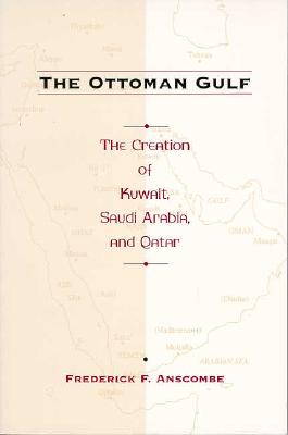 ISBN 9780231108393 The Ottoman Gulf: The Creation of Kuwait, Saudi Arabia, and Qatar, 1870-1914/COLUMBIA UNIV PR/Frederick Anscombe 本・雑誌・コミック 画像