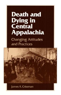 ISBN 9780252063558 Death and Dying in Central Appalachia: Changing Attitudes and Practices/UNIV OF ILLINOIS PR/James K. Crissman 本・雑誌・コミック 画像