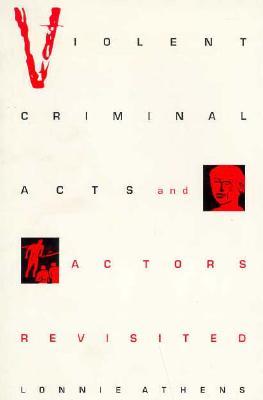 ISBN 9780252066085 Violent Criminal Acts and Actors Revisited/UNIV OF ILLINOIS PR/Lonnie H. Athens 本・雑誌・コミック 画像