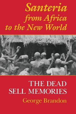 ISBN 9780253211149 Santeria from Africa to the New World: The Dead Sell Memories/INDIANA UNIV PR/George Brandon 本・雑誌・コミック 画像