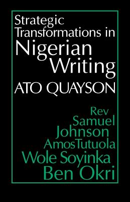 ISBN 9780253211484 Strategic Transformations in Nigerian Writing: Orality and History in the Work of REV. Samuel Johnso/INDIANA UNIV PR/Ato Quayson 本・雑誌・コミック 画像