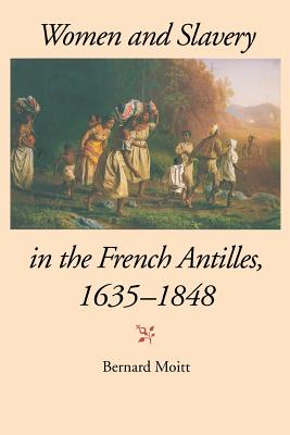 ISBN 9780253214522 Women and Slavery in the French Antilles, 1635-1848/INDIANA UNIV PR/Bernard Moitt 本・雑誌・コミック 画像