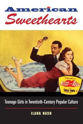 ISBN 9780253218025 American Sweethearts: Teenage Girls in Twentieth-Century Popular Culture/INDIANA UNIV PR/Ilana Nash 本・雑誌・コミック 画像