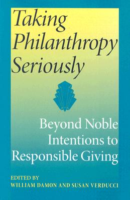 ISBN 9780253218605 Taking Philanthropy Seriously: Beyond Noble Intentions to Responsible Giving/INDIANA UNIV PR/William V. B. Damon 本・雑誌・コミック 画像