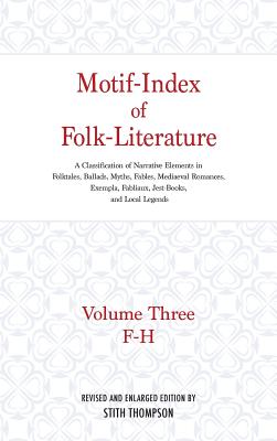 ISBN 9780253338839 Motif-Index of Folk-Literature: Volume Three; F-H; A Classification of Narrative Elements in Folk Ta/INDIANA UNIV PR/Stith Thompson 本・雑誌・コミック 画像