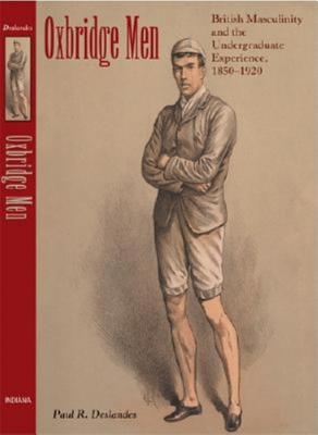 ISBN 9780253345783 Oxbridge Men: British Masculinity and the Undergraduate Experience, 1850-1920 /INDIANA UNIV PR/Paul R. Deslandes 本・雑誌・コミック 画像