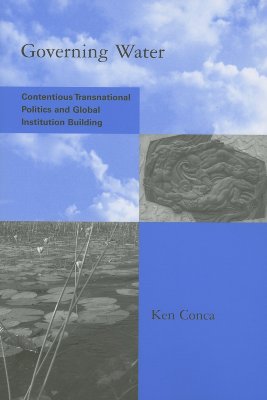 ISBN 9780262532730 Governing Water: Contentious Transnational Politics and Global Institution Building/MIT PR/Ken Conca 本・雑誌・コミック 画像