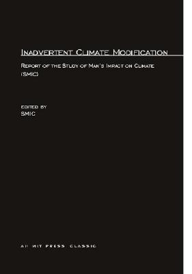 ISBN 9780262690331 Inadvertent Climate Modification: Report of the Study of Man's Impact on Climate (SMIC)/MIT PR/Study of Man's Impact on Climate (Smic) 本・雑誌・コミック 画像