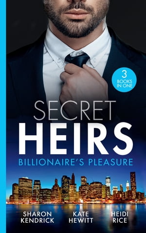 ISBN 9780263276770 Secret Heirs: Billionaire's Pleasure: Secrets of a Billionaire's Mistress One Night With Consequences / Engaged for Her Enemy's Heir / The Virgin's Shock Baby Mills & Boon M&B Sharon Kendrick 本・雑誌・コミック 画像