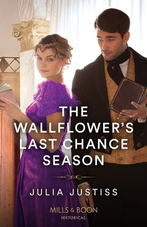 ISBN 9780263305302 The Wallflower's Last Chance Season Least Likely to Wed, Book 2 Mills & Boon Historical Julia Justiss 本・雑誌・コミック 画像