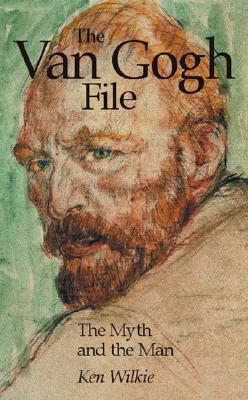 ISBN 9780285636910 The Van Gogh File: The Myth and the Man/SOUVENIR PR/Ken Wilkie 本・雑誌・コミック 画像