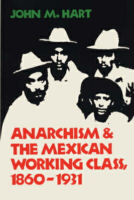 ISBN 9780292704008 Anarchism & the Mexican Working Class, 1860-1931/UNIV OF TEXAS PR/John M. Hart 本・雑誌・コミック 画像